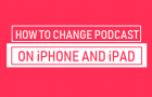 Change Podcast Speed on iPhone and iPad