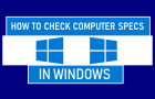 Check Windows Computer Specs