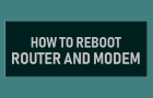 Reboot Router and Modem