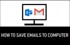 Save Emails to Computer