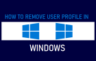 Remove User Profile in Windows