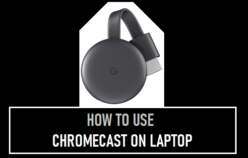 google chromecast setup on laptop