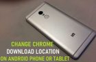 Change Chrome Download Location on Android Phone or Tablet