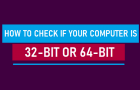 Check if Your Computer is 32 or 64-bit