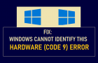 Fix: Windows Cannot Identify This Hardware (Code 9) Error