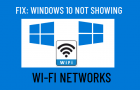 Wi-Fi Networks Not Showing in Windows 10