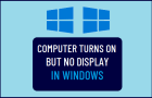 Computer Turns ON but No Display in Windows