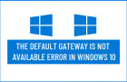 The Default Gateway is Not Available Error in Windows 10