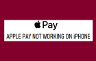 Apple Pay Not Working on iPhone