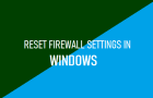 Reset Firewall Settings in Windows