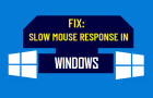 Slow Mouse Response in Windows