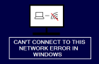 Can't Connect to This Network