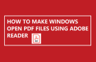 Make Windows Open PDF Files Using Adobe Reader