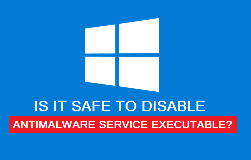 Is it Safe to Disable Antimalware Service Executable