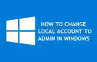 Change Local Account to Admin in Windows